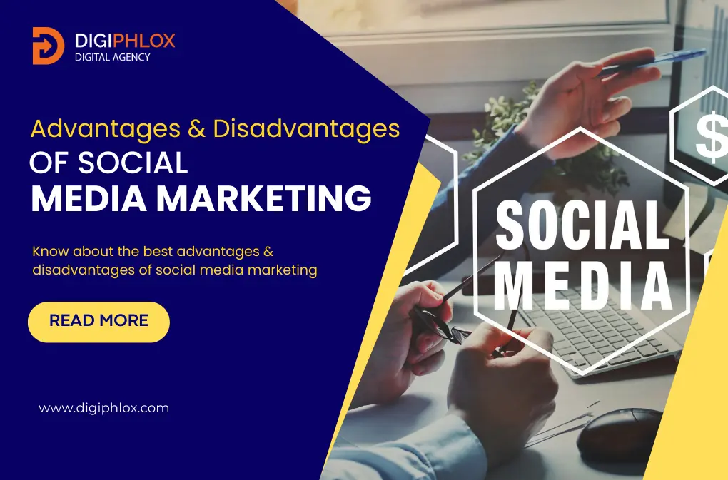Social Media Marketing Advantages and Disadvantages